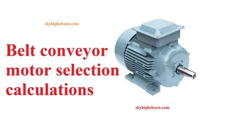 screw conveyor motor calculation|conveyor motor and gearbox calculation.